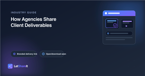 How Marketing and Creative Agencies Share Client Deliverables and Campaign Files
