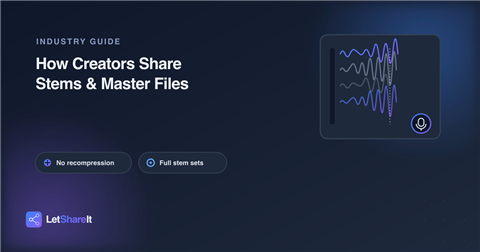 How Musicians and Podcasters Share Stems, Masters & Episode Files