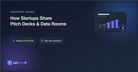How Startups Share Pitch Decks and Data Room Documents with Investors